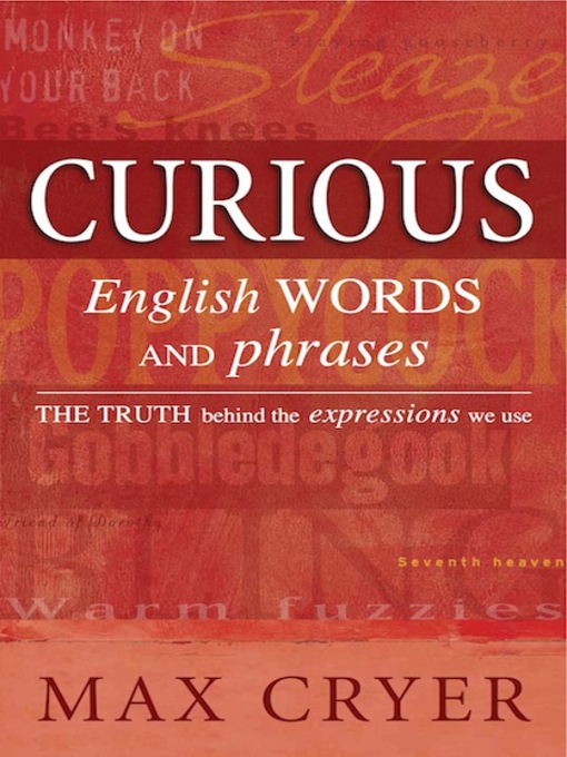 Title details for Curious English Words and Phrases by Max Cryer - Available